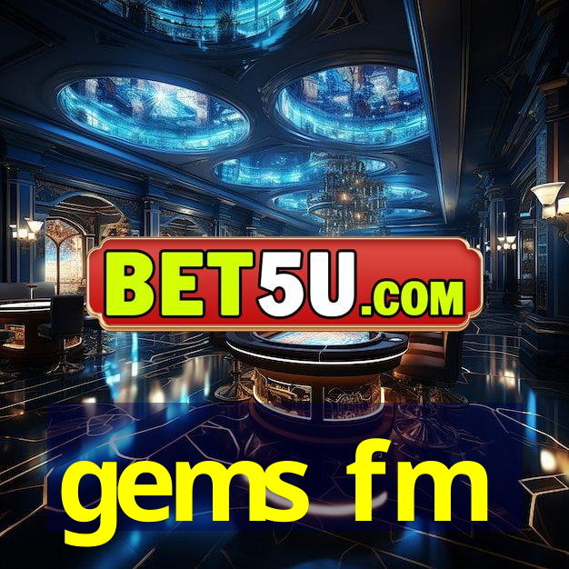 gems fm