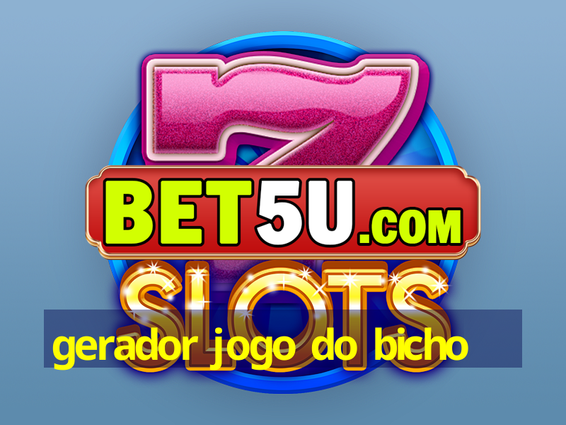 gerador jogo do bicho