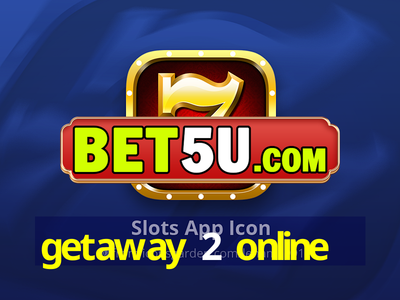 getaway 2 online