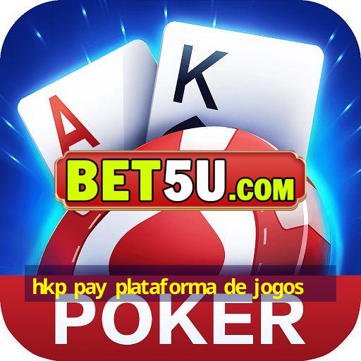 hkp pay plataforma de jogos