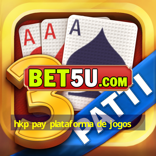 hkp pay plataforma de jogos