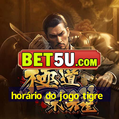 horário do jogo tigre