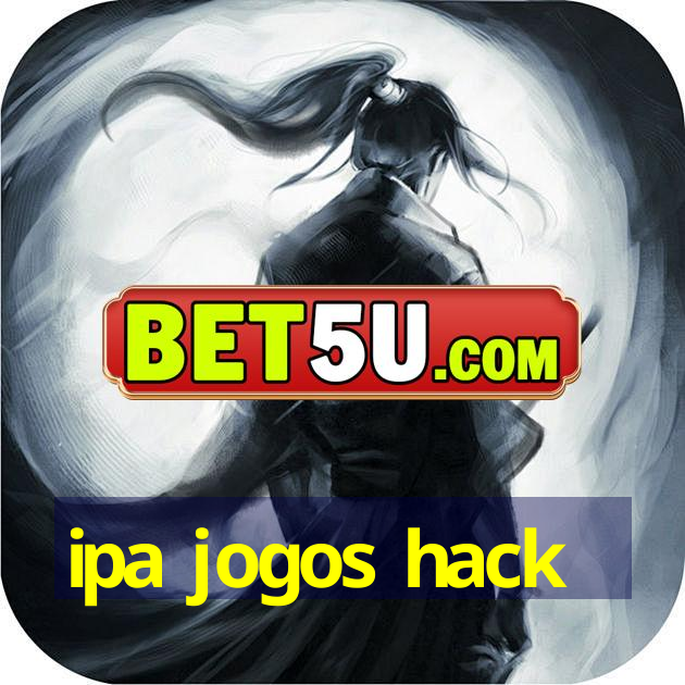 ipa jogos hack