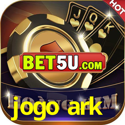 jogo ark