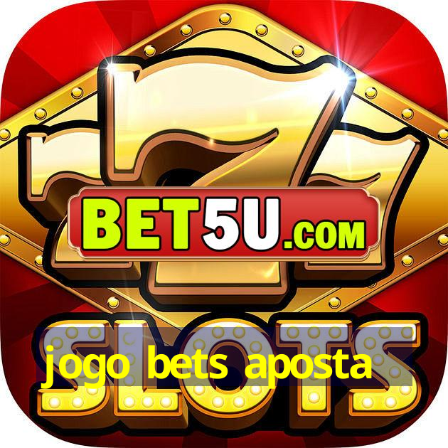 jogo bets aposta