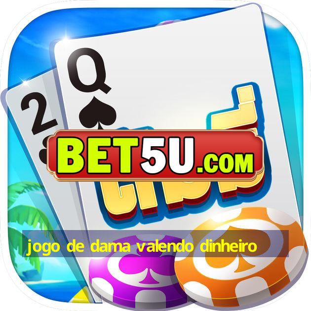 jogo de dama valendo dinheiro