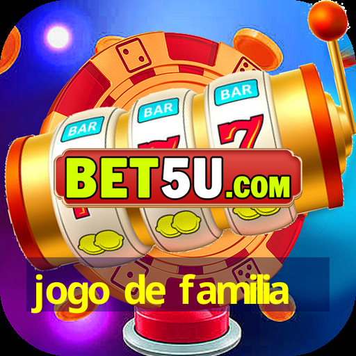 jogo de familia