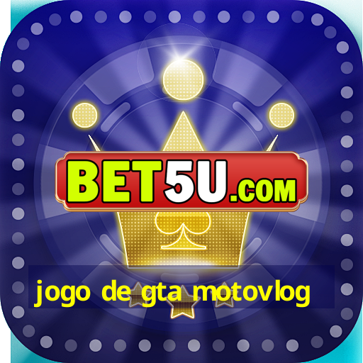 jogo de gta motovlog