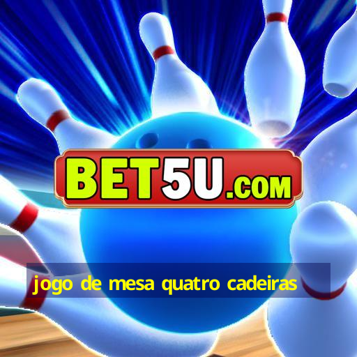 jogo de mesa quatro cadeiras