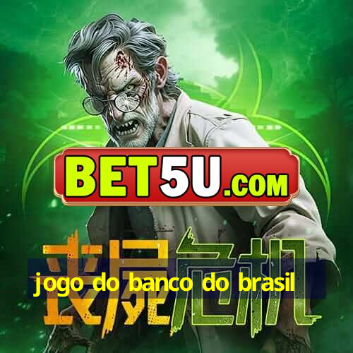 jogo do banco do brasil