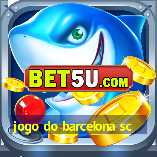 jogo do barcelona sc