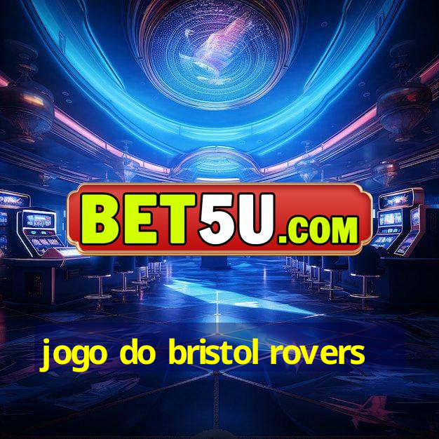 jogo do bristol rovers