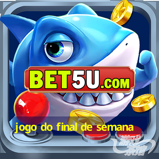 jogo do final de semana