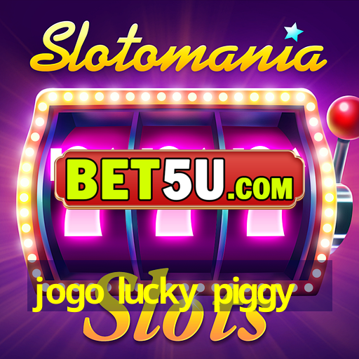 jogo lucky piggy