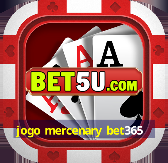 jogo mercenary bet365