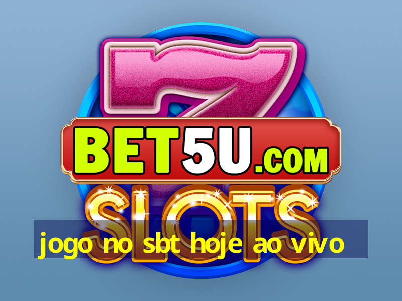 jogo no sbt hoje ao vivo