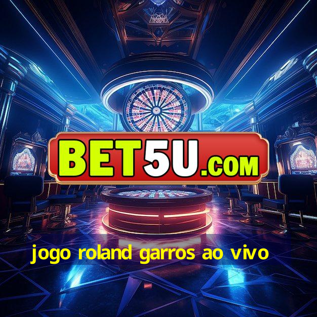 jogo roland garros ao vivo