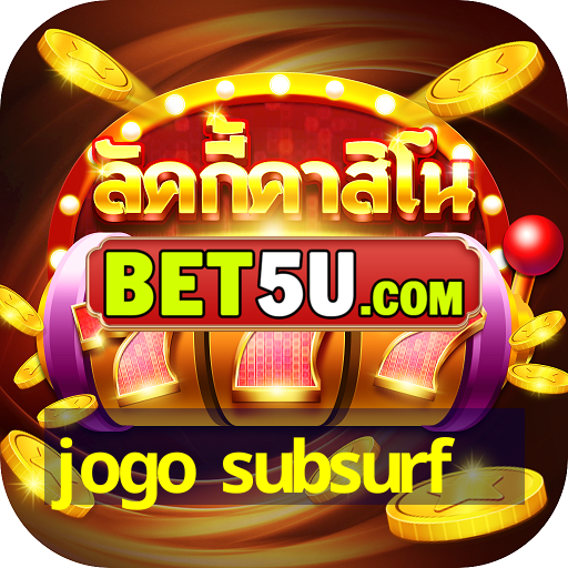 jogo subsurf