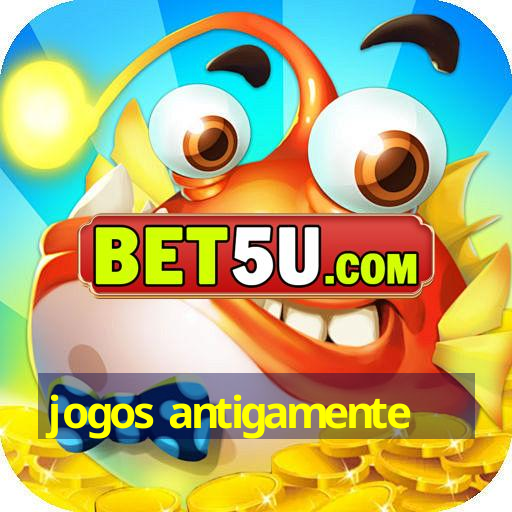 jogos antigamente