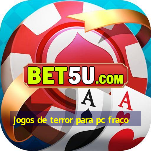 jogos de terror para pc fraco