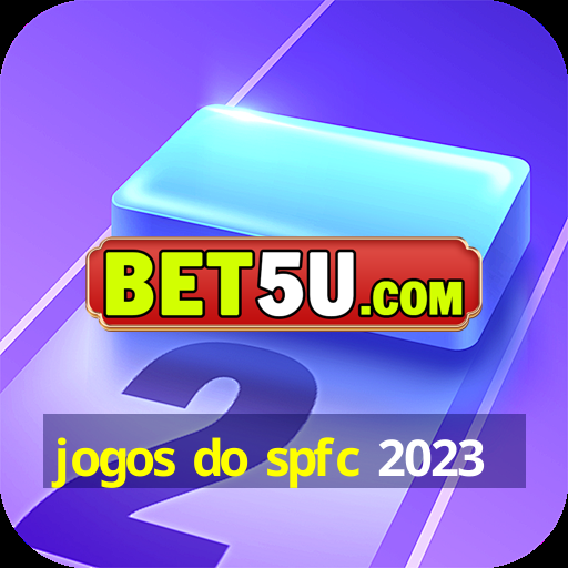 jogos do spfc 2023