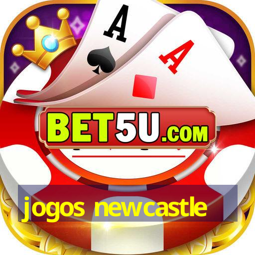 jogos newcastle