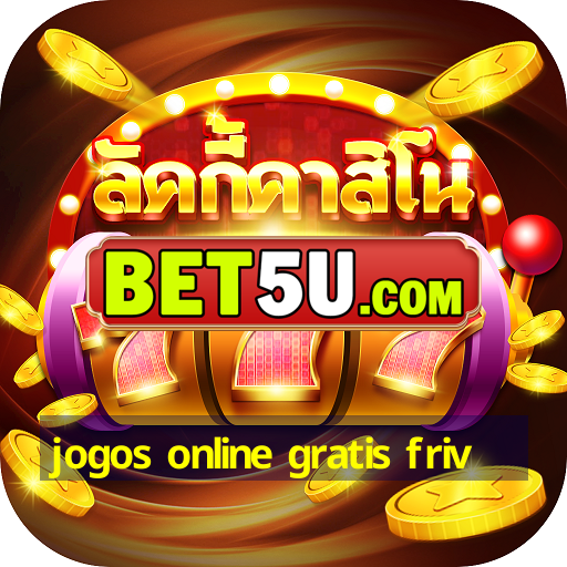 jogos online gratis friv