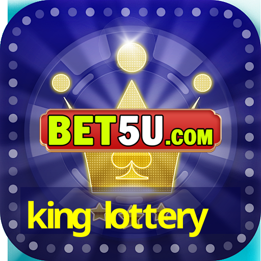 king lottery