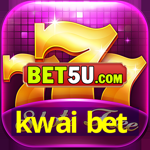 kwai bet