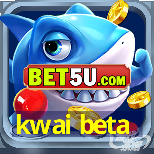 kwai beta