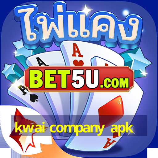 kwai company apk