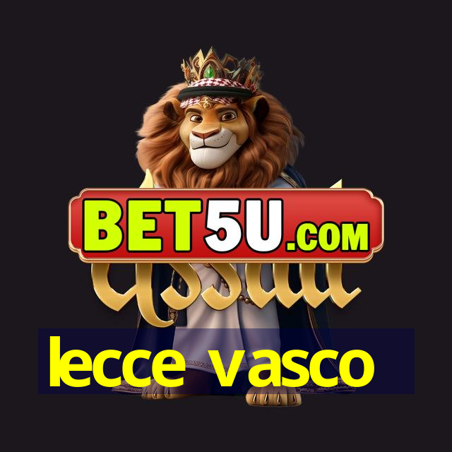 lecce vasco