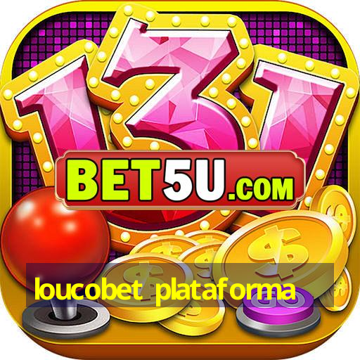 loucobet plataforma