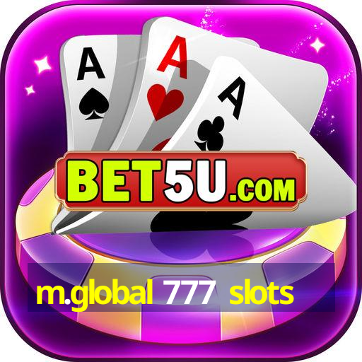 m.global 777 slots