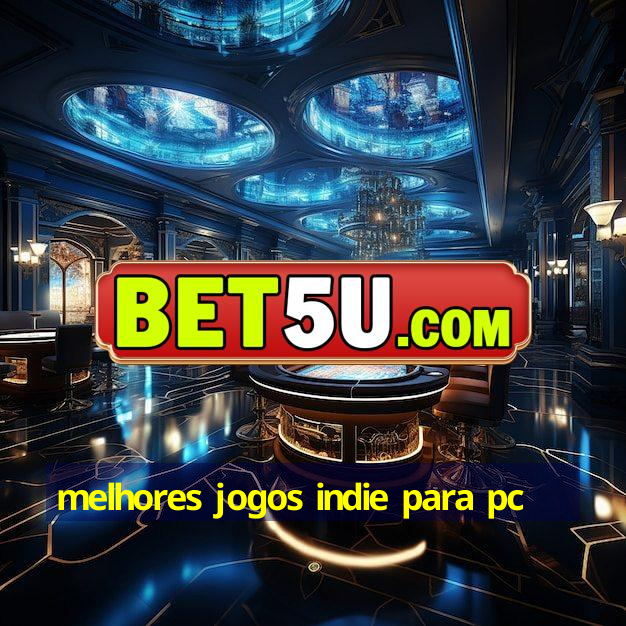 melhores jogos indie para pc