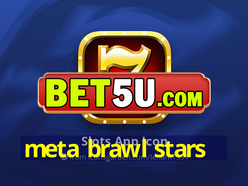 meta brawl stars