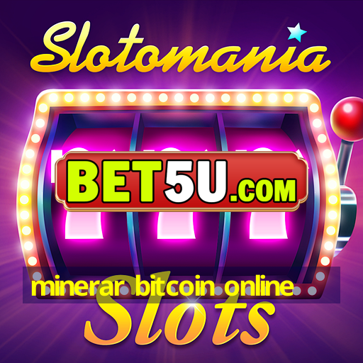 minerar bitcoin online