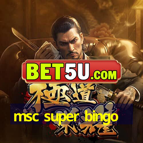 msc super bingo