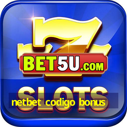 netbet codigo bonus