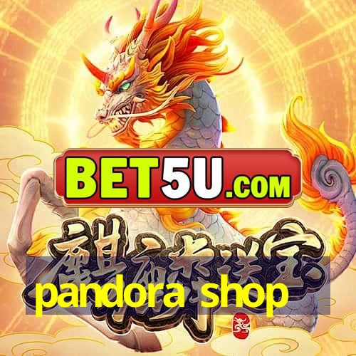 pandora shop