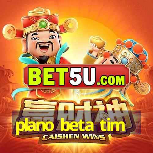 plano beta tim