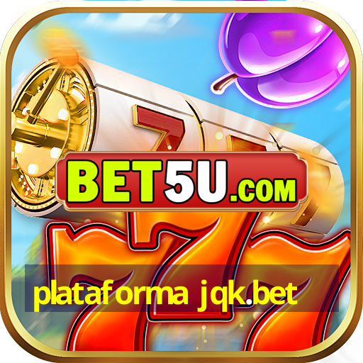 plataforma jqk.bet