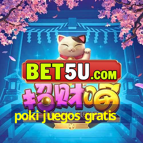 poki juegos gratis