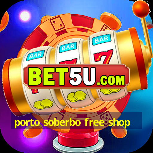 porto soberbo free shop