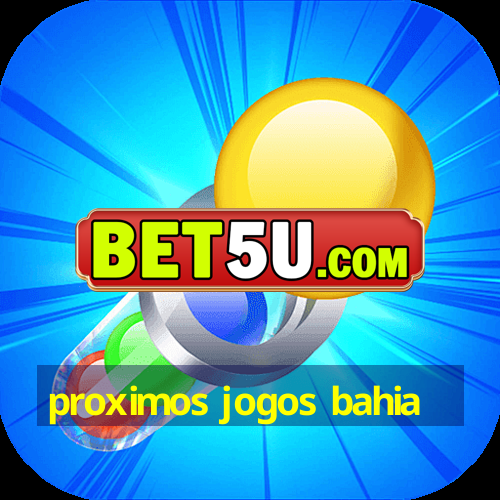 proximos jogos bahia