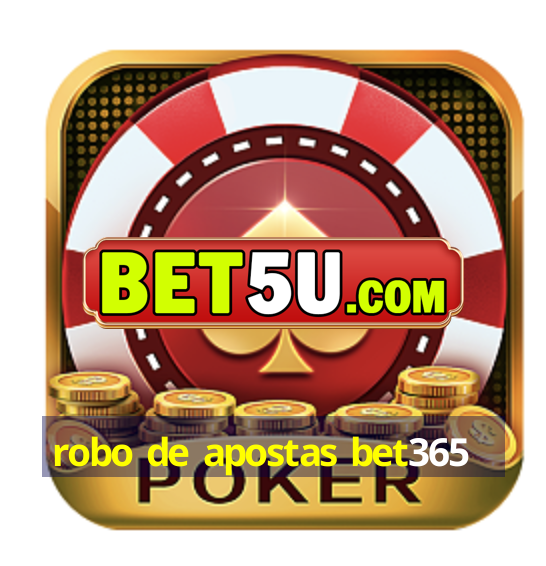 robo de apostas bet365