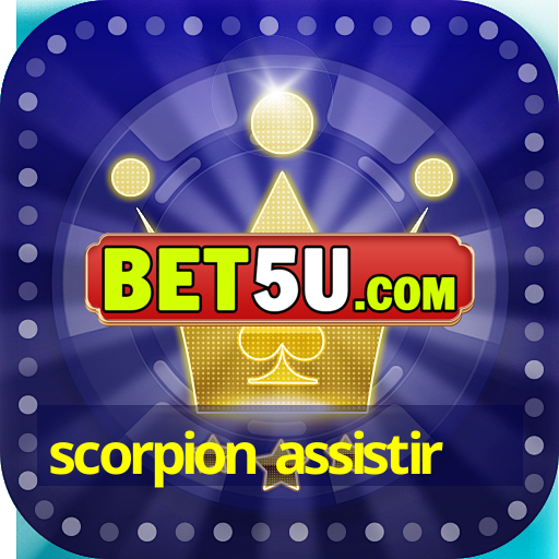 scorpion assistir