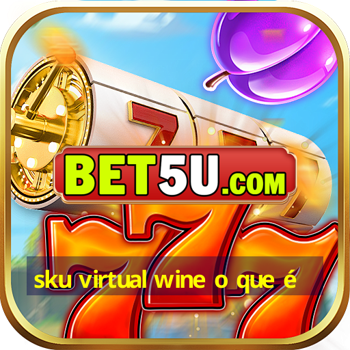 sku virtual wine o que é