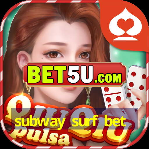 subway surf bet