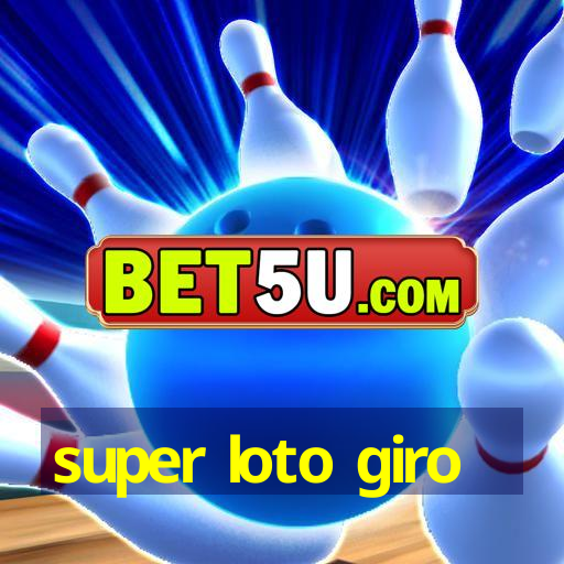 super loto giro